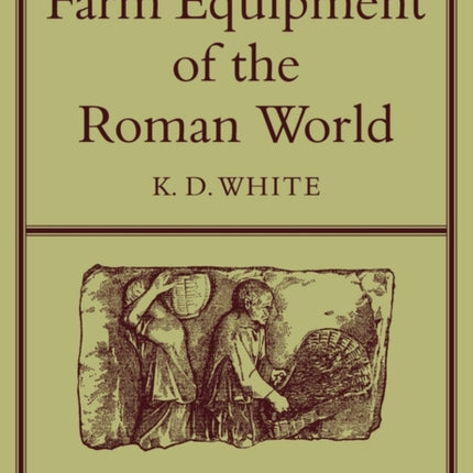 Farm Equipment of the Roman World