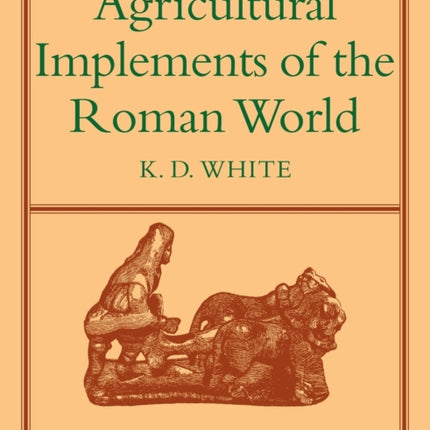 Agricultural Implements of the Roman World