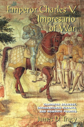 Emperor Charles V Impresario of War