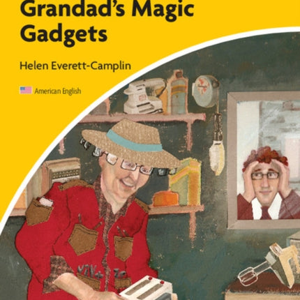 Grandads Magic Gadgets Level 2 ElementaryLowerintermediate American English