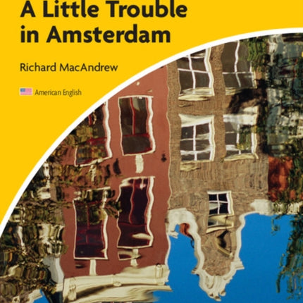 A Little Trouble in Amsterdam Level 2 Elementary/Lower-intermediate American English