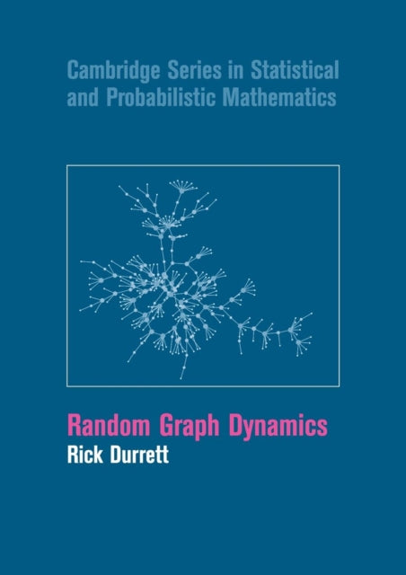 Random Graph Dynamics 20 Cambridge Series in Statistical and Probabilistic Mathematics Series Number 20