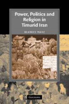 Power Politics and Religion in Timurid Iran