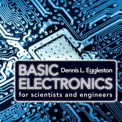 Basic Electronics for Scientists and Engineers