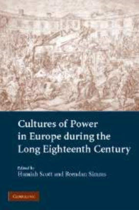 Cultures of Power in Europe During the Long Eighteenth Century