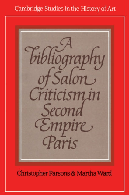 A Bibliography of Salon Criticism in Second Empire Paris