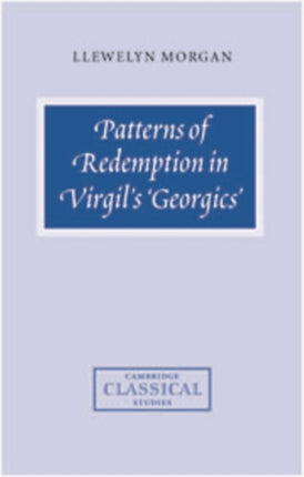 Patterns of Redemption in Virgils Georgics