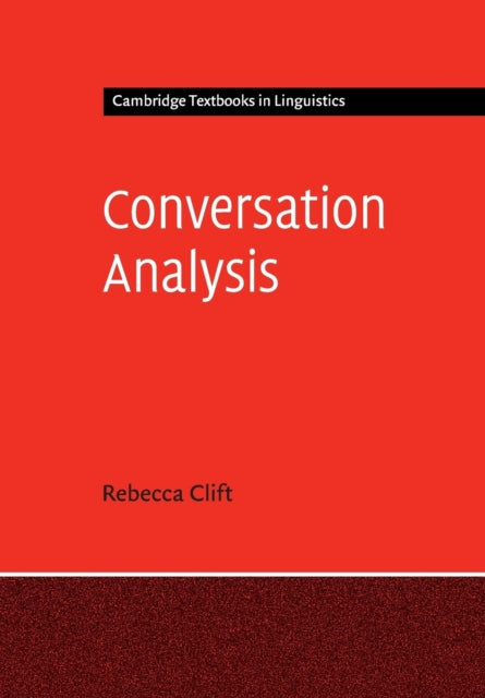 Conversation Analysis Cambridge Textbooks in Linguistics
