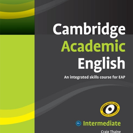 Cambridge Academic English B1+ Intermediate Student's Book: An Integrated Skills Course for EAP