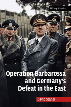Operation Barbarossa and Germanys Defeat in the