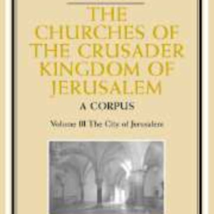 The Churches of the Crusader Kingdom of Jerusalem