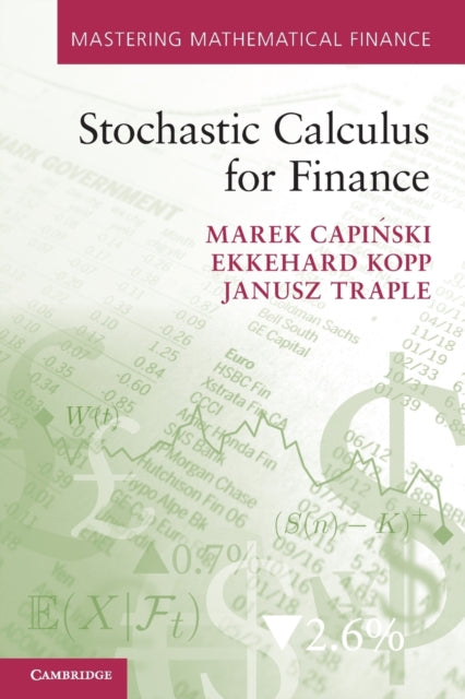 Stochastic Calculus for Finance Mastering Mathematical Finance