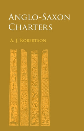 AngloSaxon Charters Volume 1 AngloSaxon Charters in the Vernacular 3 Volume Set