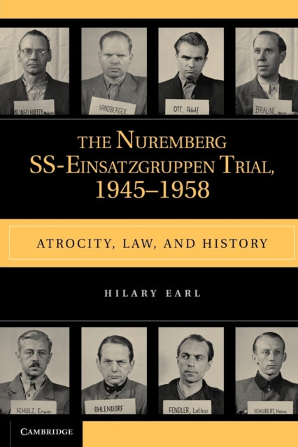 The Nuremberg SSEinsatzgruppen Trial 19451958