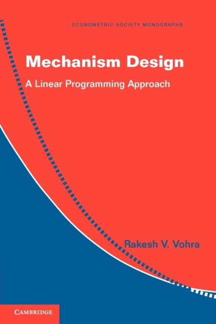 Mechanism Design A Linear Programming Approach Econometric Society Monographs