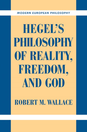 Hegels Philosophy of Reality Freedom and God