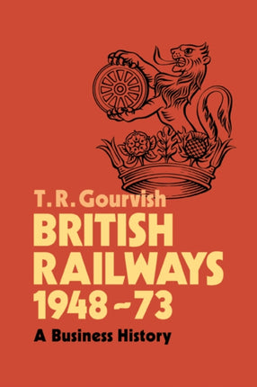 British Railways 194873 A Business History