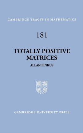 Totally Positive Matrices 181 Cambridge Tracts in Mathematics Series Number 181