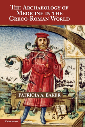 The Archaeology of Medicine in the GrecoRoman World