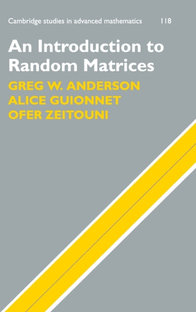 An Introduction to Random Matrices 118 Cambridge Studies in Advanced Mathematics Series Number 118