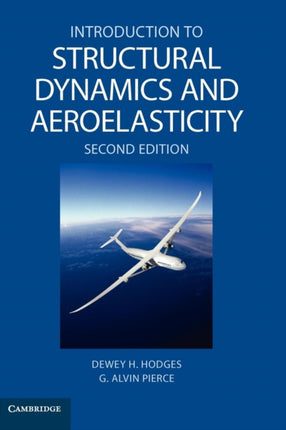 Introduction to Structural Dynamics and Aeroelasticity 15 Cambridge Aerospace Series Series Number 15