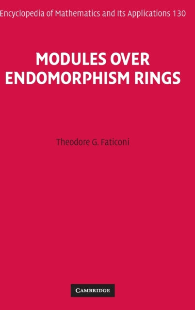 Modules over Endomorphism Rings 130 Encyclopedia of Mathematics and its Applications Series Number 130