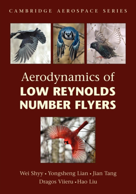 Aerodynamics of Low Reynolds Number Flyers 22 Cambridge Aerospace Series Series Number 22