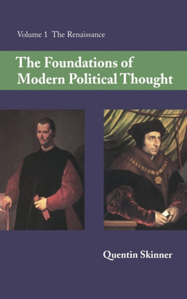 The Foundations of Modern Political Thought Volume 1 The Renaissance