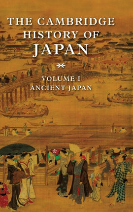 The Cambridge History of Japan Volume 1
