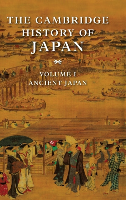 The Cambridge History of Japan Volume 1