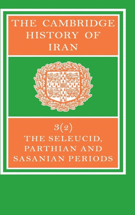 The Cambridge History of Iran Seleucid Parthian Part 2