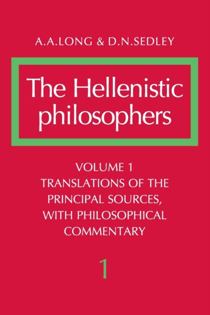 The Hellenistic Philosophers  Volume I
