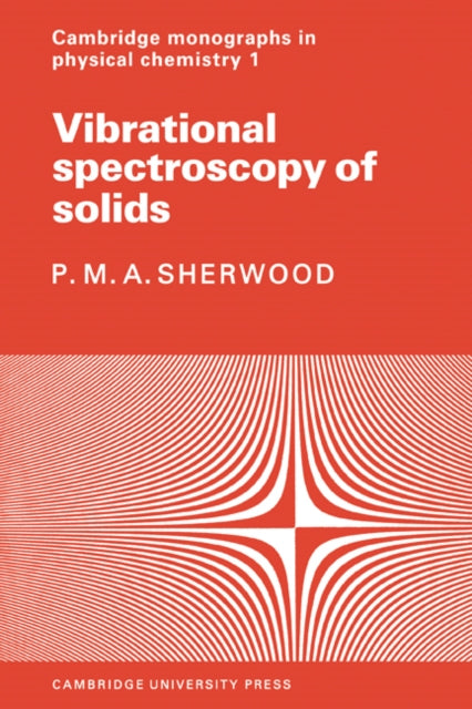 Vibrational Spectroscopy of Solids Cambridge Monographs in Physical Chemistry