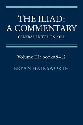 The Iliad Commentary v3 Bk 912 A Commentary Volume 3 Books 912