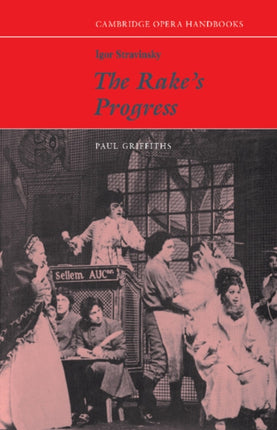 Igor Stravinsky The Rakes Progress Cambridge Opera Handbooks