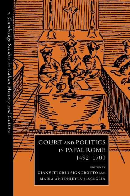 Court and Politics in Papal Rome 14921700