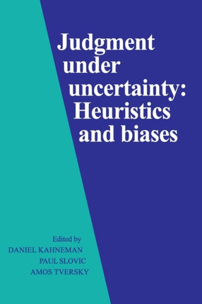 Judgment under Uncertainty Heuristics and Biases