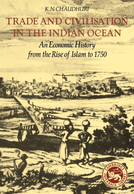 Trade and Civilisation in the Indian Ocean An