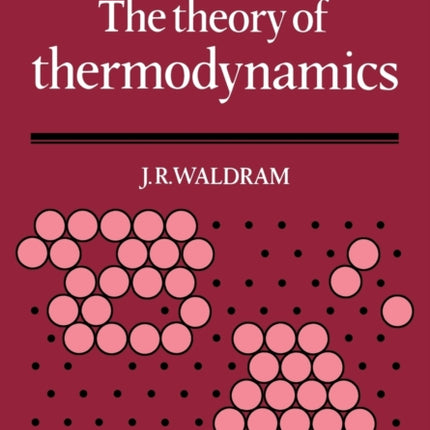The Theory of Thermodynamics