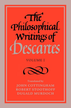 The Philosophical Writings of Descartes
