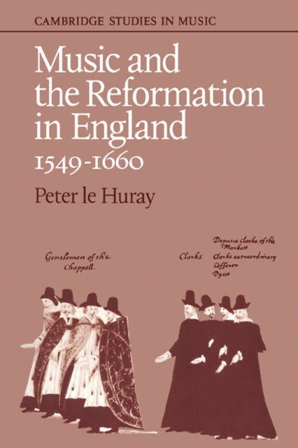 Music and the Reformation in England 15491660 Cambridge Studies in Music