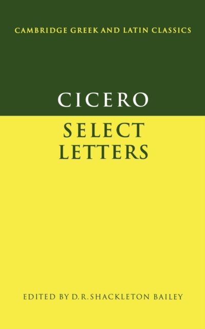 Cicero Select Letters Cambridge Greek and Latin