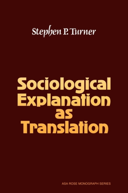 Sociological Explanation as Translation