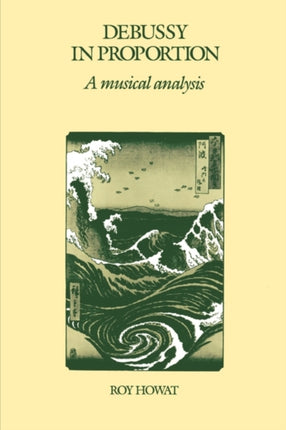 Debussy in Proportion A Musical Analysis