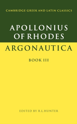 Apollonius Rhodes Argonautica Bk 3 Cambridge Greek and Latin Classics