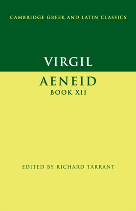 Virgil Aeneid Book XII Cambridge Greek and Latin