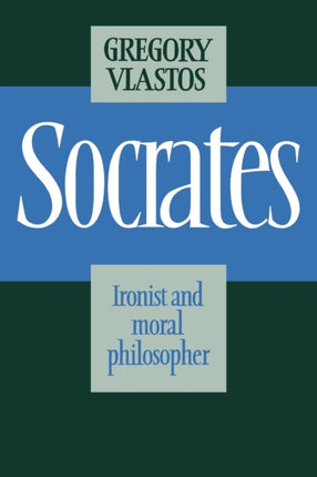 Socrates Ironist And Moral Philosopher