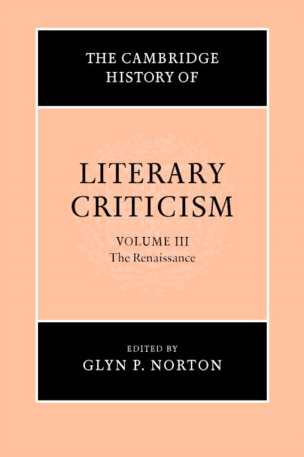 The Cambridge History of Literary Criticism Volume III Renaissance The Cambridge History of Literary Criticism Series Number 3