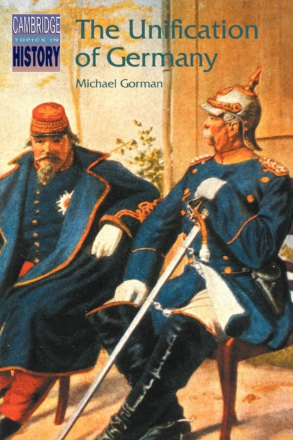 The Unification of Germany Cambridge Topics in
