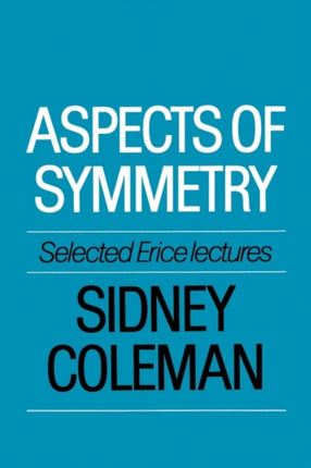 Aspects of Symmetry Selected Erice Lectures